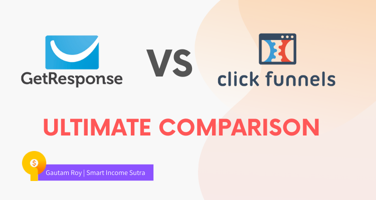 GetResponse VS ClickFunnels: Ultimate Comparison 2023