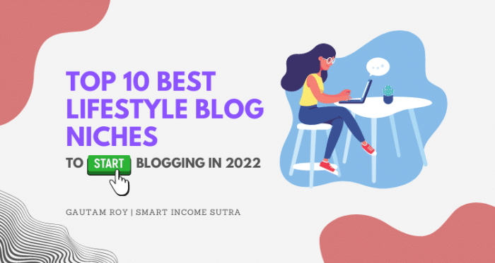 Top 10 Best Lifestyle Blog Niches to Start Blogging in 2022